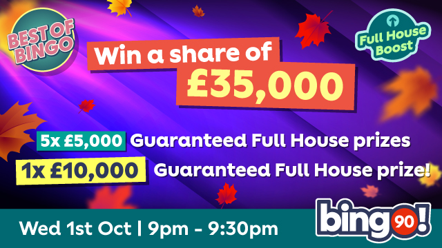 £10,000 Full House prize at 9:30pm